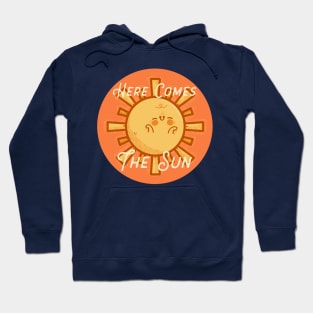 Here Comes the Sun Hoodie